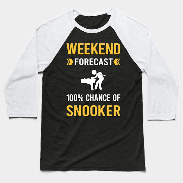 Weekend Forecast Snooker Baseball T-Shirt by Good Day